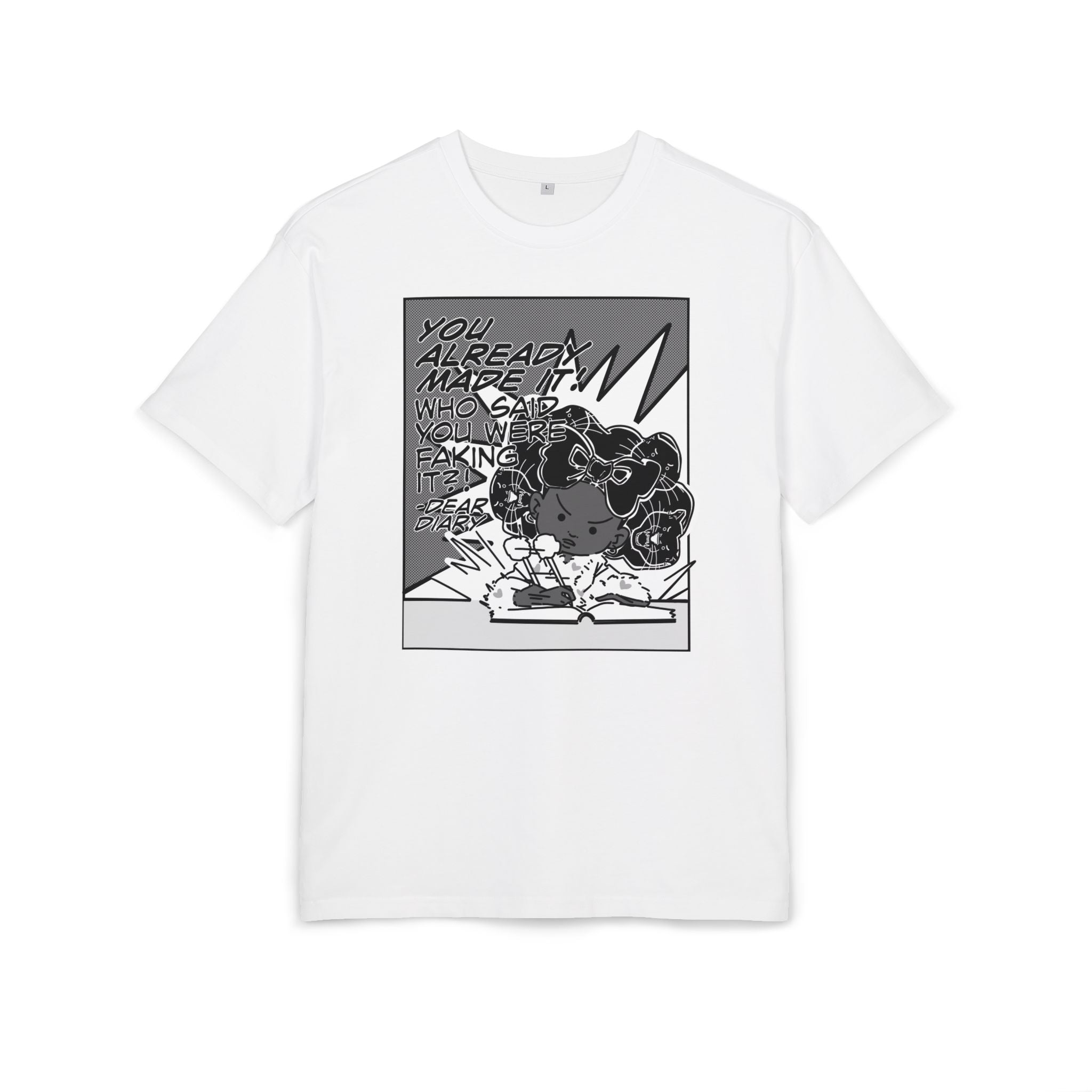 Dear Diary Comic Graphic Tee — "You Already Made It!" Oversized Streetwear T-Shirt